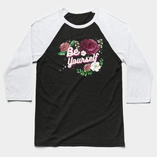 Be Yourself Baseball T-Shirt